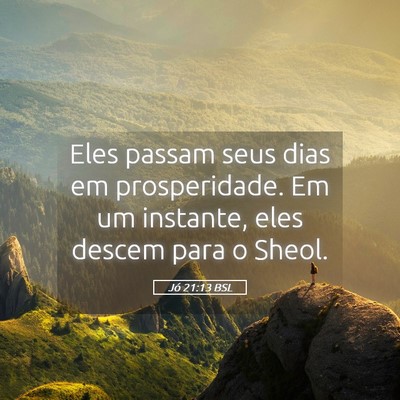 Picture 05 - Jó 21:13 BSL - Eles passam seus dias em prosperidade. Em um - Bible Verse Picture