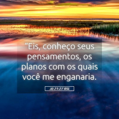 Picture 05 - Jó 21:27 BSL - “Eis, conheço seus pensamentos, os planos com - Bible Verse Picture