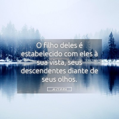 Picture 05 - Jó 21:8 BSL - O filho deles é estabelecido com eles à sua - Bible Verse Picture