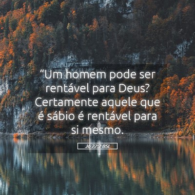 Picture 05 - Jó 22:2 BSL - “Um homem pode ser rentável para Deus? - Bible Verse Picture
