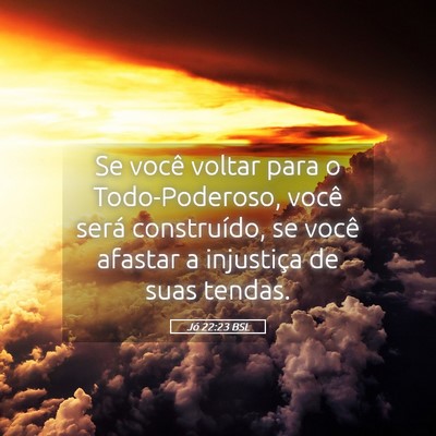 Picture 05 - Jó 22:23 BSL - Se você voltar para o Todo-Poderoso, você será - Bible Verse Picture