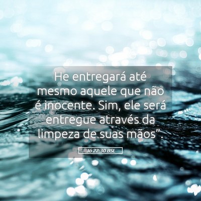Picture 05 - Jó 22:30 BSL - He entregará até mesmo aquele que não é - Bible Verse Picture