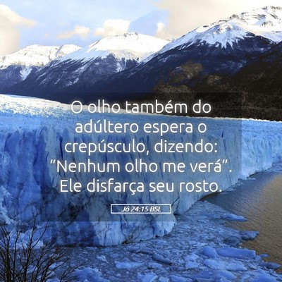 Picture 05 - Jó 24:15 BSL - O olho também do adúltero espera o crepúsculo, - Bible Verse Picture