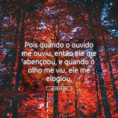 Picture 05 - Jó 29:11 BSL - Pois quando o ouvido me ouviu, então ele me - Bible Verse Picture