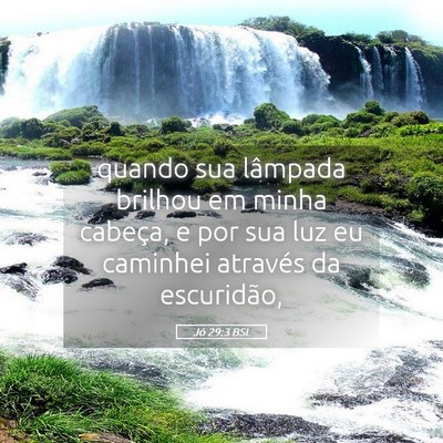 Picture 05 - Jó 29:3 BSL - quando sua lâmpada brilhou em minha cabeça, e - Bible Verse Picture