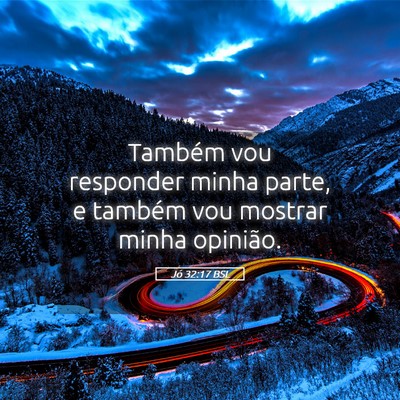 Picture 05 - Jó 32:17 BSL - Também vou responder minha parte, e também vou - Bible Verse Picture