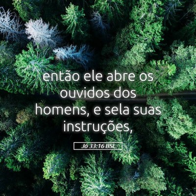Picture 05 - Jó 33:16 BSL - então ele abre os ouvidos dos homens, e sela - Bible Verse Picture
