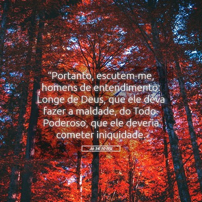 Picture 05 - Jó 34:10 BSL - “Portanto, escutem-me, homens de entendimento: - Bible Verse Picture