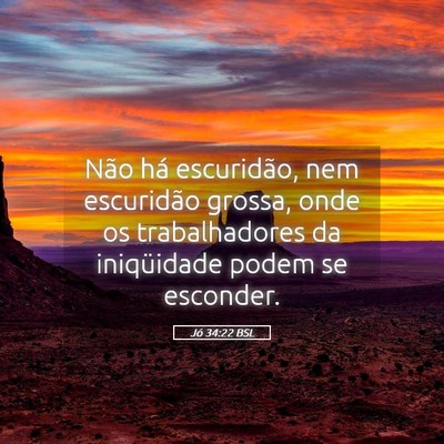 Picture 05 - Jó 34:22 BSL - Não há escuridão, nem escuridão grossa, onde - Bible Verse Picture