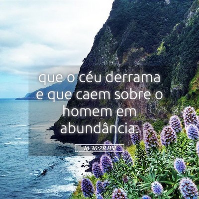 Picture 05 - Jó 36:28 BSL - que o céu derrama e que caem sobre o homem em - Bible Verse Picture