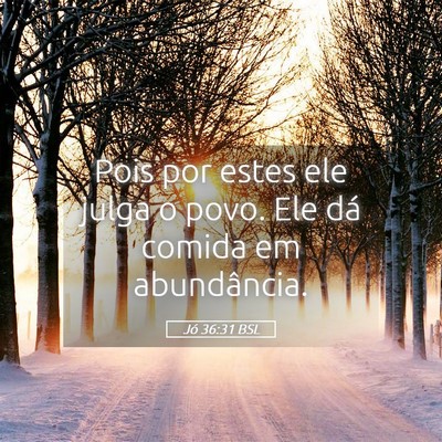 Picture 05 - Jó 36:31 BSL - Pois por estes ele julga o povo. Ele dá comida - Bible Verse Picture