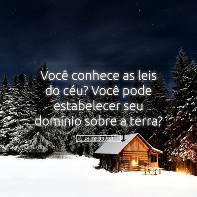 Picture 05 - Jó 38:33 BSL - Você conhece as leis do céu? Você pode - Bible Verse Picture