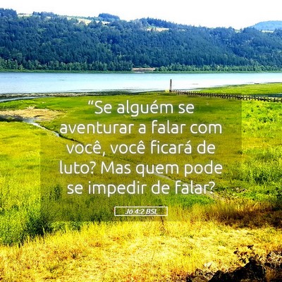 Picture 05 - Jó 4:2 BSL - “Se alguém se aventurar a falar com você, - Bible Verse Picture