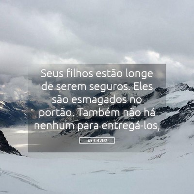 Picture 05 - Jó 5:4 BSL - Seus filhos estão longe de serem seguros. Eles - Bible Verse Picture