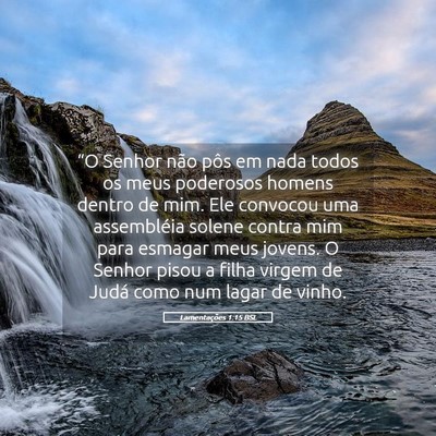 Picture 05 - Lamentações 1:15 BSL - “O Senhor não pôs em nada todos os meus - Bible Verse Picture