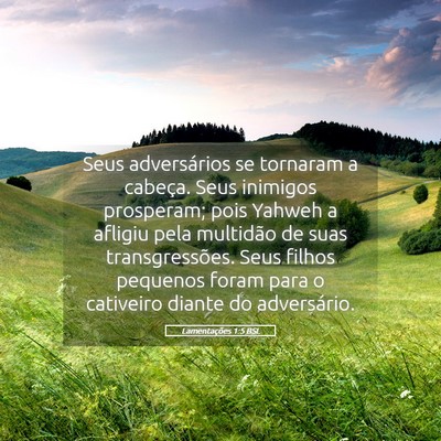 Picture 05 - Lamentações 1:5 BSL - Seus adversários se tornaram a cabeça. Seus - Bible Verse Picture