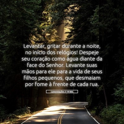 Picture 05 - Lamentações 2:19 BSL - Levantar, gritar durante a noite, no início dos - Bible Verse Picture