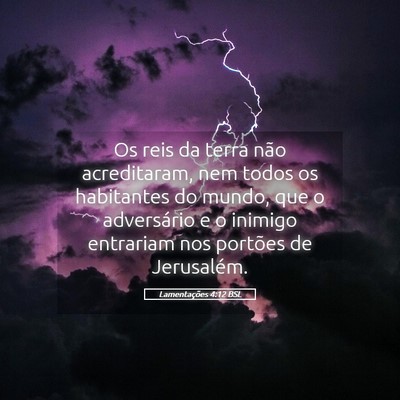 Picture 05 - Lamentações 4:12 BSL - Os reis da terra não acreditaram, nem todos os - Bible Verse Picture