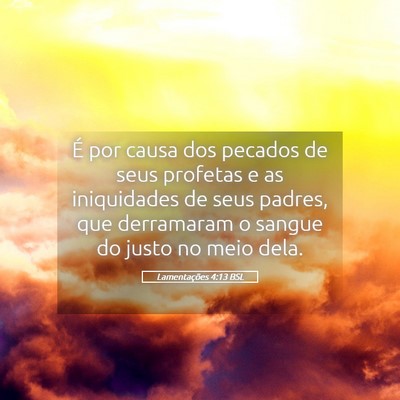 Picture 05 - Lamentações 4:13 BSL - É por causa dos pecados de seus profetas e as - Bible Verse Picture