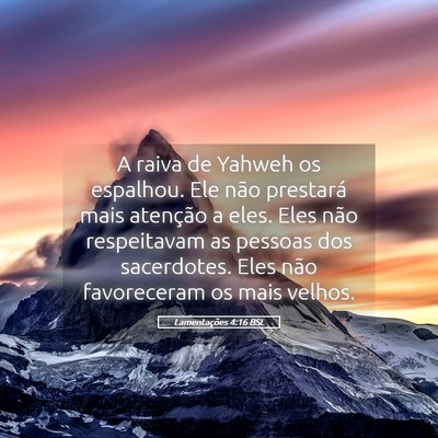 Picture 05 - Lamentações 4:16 BSL - A raiva de Yahweh os espalhou. Ele não prestará - Bible Verse Picture