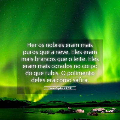 Picture 05 - Lamentações 4:7 BSL - Her os nobres eram mais puros que a neve. Eles - Bible Verse Picture