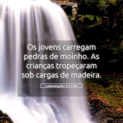 Picture 05 - Lamentações 5:13 BSL - Os jovens carregam pedras de moinho. As crianças - Bible Verse Picture