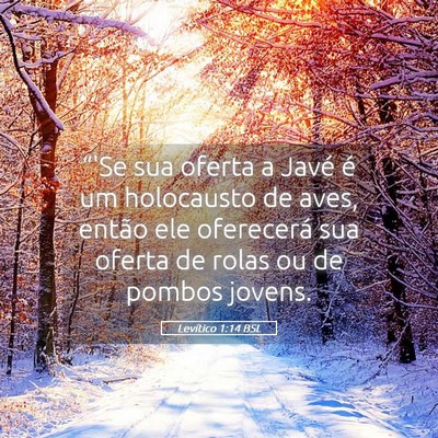 Picture 05 - Levítico 1:14 BSL - “'Se sua oferta a Javé é um holocausto de - Bible Verse Picture
