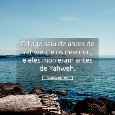 Picture 05 - Levítico 10:2 BSL - O fogo saiu de antes de Yahweh, e os devorou, e - Bible Verse Picture
