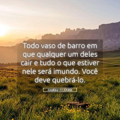 Picture 05 - Levítico 11:33 BSL - Todo vaso de barro em que qualquer um deles cair - Bible Verse Picture