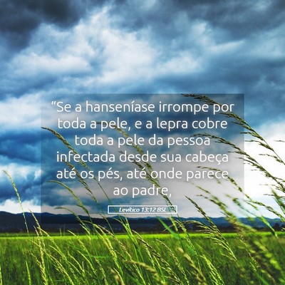 Picture 05 - Levítico 13:12 BSL - “Se a hanseníase irrompe por toda a pele, e a - Bible Verse Picture