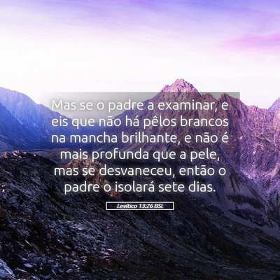 Picture 05 - Levítico 13:26 BSL - Mas se o padre a examinar, e eis que não há - Bible Verse Picture