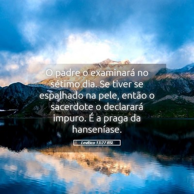 Picture 05 - Levítico 13:27 BSL - O padre o examinará no sétimo dia. Se tiver se - Bible Verse Picture