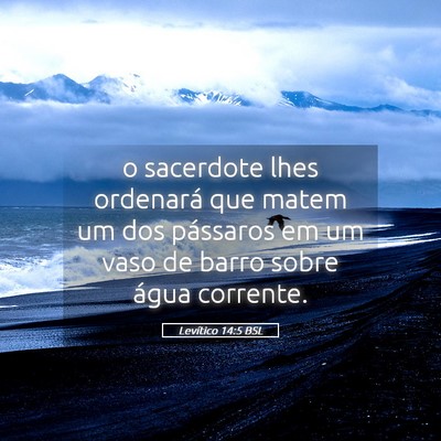 Picture 05 - Levítico 14:5 BSL - o sacerdote lhes ordenará que matem um dos - Bible Verse Picture