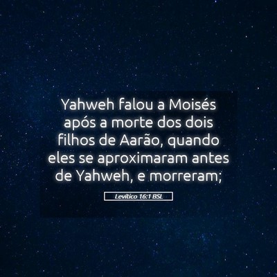 Picture 05 - Levítico 16:1 BSL - Yahweh falou a Moisés após a morte dos dois - Bible Verse Picture