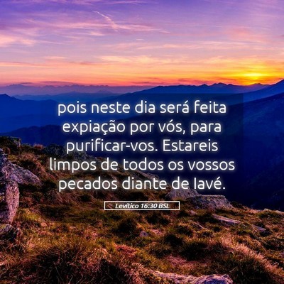 Picture 05 - Levítico 16:30 BSL - pois neste dia será feita expiação por vós, - Bible Verse Picture