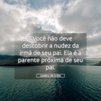 Picture 05 - Levítico 18:12 BSL - “'Você não deve descobrir a nudez da irmã de - Bible Verse Picture