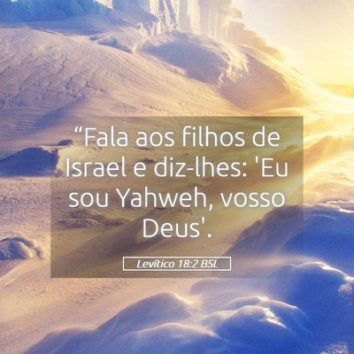 Picture 05 - Levítico 18:2 BSL - “Fala aos filhos de Israel e diz-lhes: 'Eu sou - Bible Verse Picture