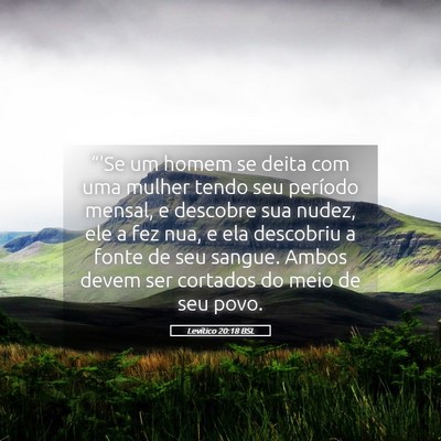 Picture 05 - Levítico 20:18 BSL - “'Se um homem se deita com uma mulher tendo seu - Bible Verse Picture