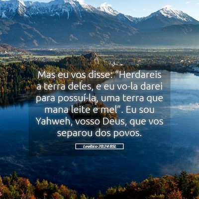 Picture 05 - Levítico 20:24 BSL - Mas eu vos disse: “Herdareis a terra deles, e - Bible Verse Picture