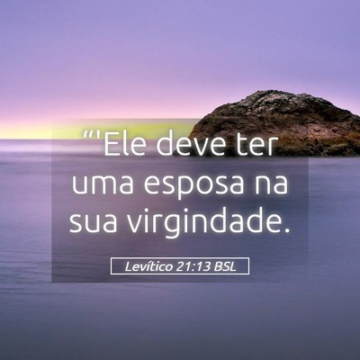Picture 05 - Levítico 21:13 BSL - “'Ele deve ter uma esposa na sua - Bible Verse Picture