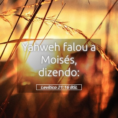 Picture 05 - Levítico 21:16 BSL - Yahweh falou a Moisés, - Bible Verse Picture