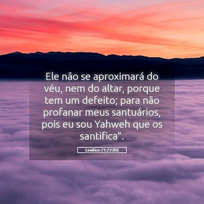 Picture 05 - Levítico 21:23 BSL - Ele não se aproximará do véu, nem do altar, - Bible Verse Picture