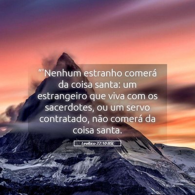 Picture 05 - Levítico 22:10 BSL - “'Nenhum estranho comerá da coisa santa: um - Bible Verse Picture