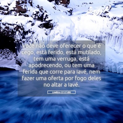 Picture 05 - Levítico 22:22 BSL - Você não deve oferecer o que é cego, está - Bible Verse Picture