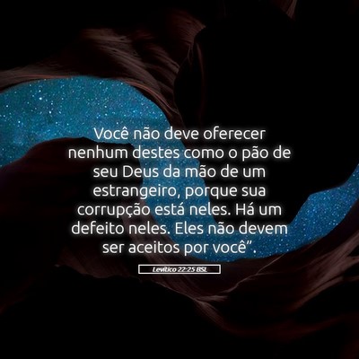 Picture 05 - Levítico 22:25 BSL - Você não deve oferecer nenhum destes como o - Bible Verse Picture
