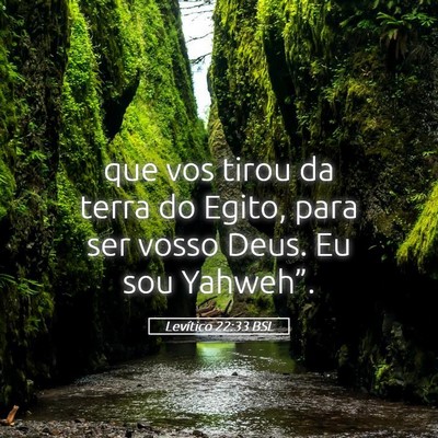 Picture 05 - Levítico 22:33 BSL - que vos tirou da terra do Egito, para ser vosso - Bible Verse Picture