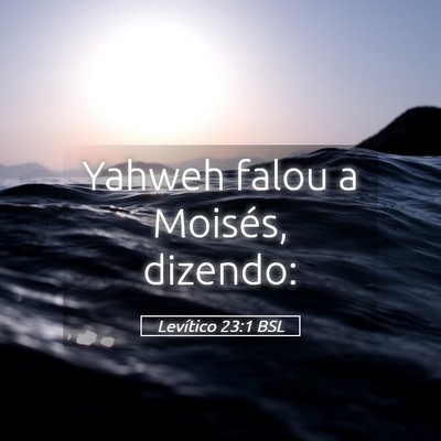 Picture 05 - Levítico 23:1 BSL - Yahweh falou a Moisés, - Bible Verse Picture