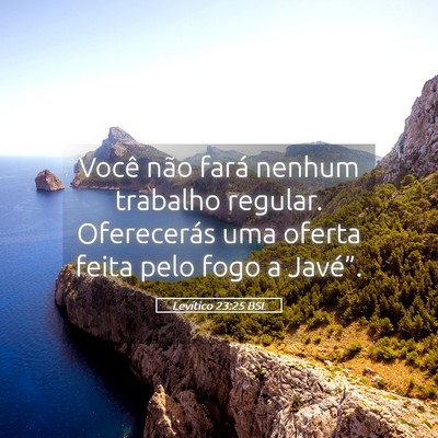 Picture 05 - Levítico 23:25 BSL - Você não fará nenhum trabalho regular. - Bible Verse Picture