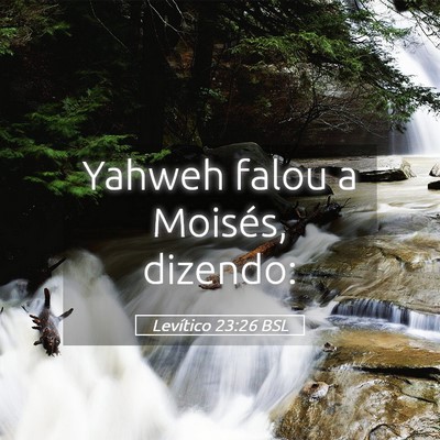 Picture 05 - Levítico 23:26 BSL - Yahweh falou a Moisés, - Bible Verse Picture