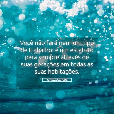 Picture 05 - Levítico 23:31 BSL - Você não fará nenhum tipo de trabalho: é um - Bible Verse Picture